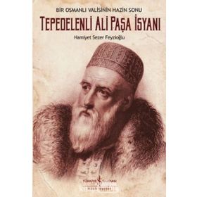 Tepedelenli Ali Paşa İsyanı - Hamiyet Sezer Feyzioğlu