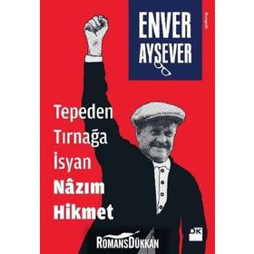 Tepeden Tırnağa İsyan Nazım Hikmet - Enver Aysever