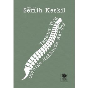 Tepeden Uca Omurga Hakkında Her Şey - Semih Keskil