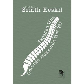 Tepeden Uca Omurga Hakkında Her Şey - Semih Keskil