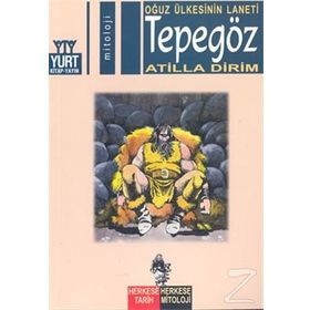 TEPEGÖZ OĞUZ ÜLKESİNİN LANETI - ATILLA DIRIM