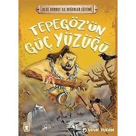 Tepegöz'ün Güç Yüzüğü - Dede Korkut İle Değerler Eğitimi Timaş Çocuk