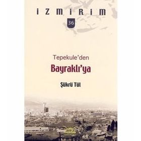TEPEKULEDEN BAYRAKLIYA - ŞÜKRÜ TÜL