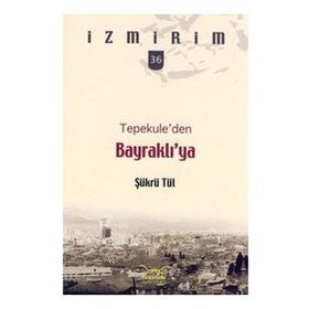 TEPEKULEDEN BAYRAKLIYA - ŞÜKRÜ TÜL