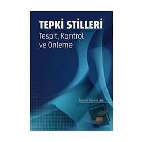 Tepki Stilleri Tespit Kontrol ve Önleme Nobel Bilimsel Eserler