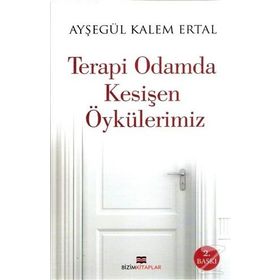 Terapi Odamda Kesişen Öykülerimiz - Ayşegül Kalem Ertal