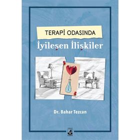 Terapi Odasında İyileşen İlişkiler-Bahar Tezcan