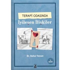 Terapi Odasında İyileşen İlişkiler-Bahar Tezcan