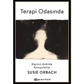Terapi Odasında : Kapının Ardında Konuşulanlar / Susie Orbach