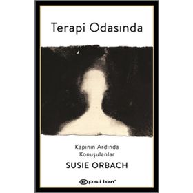 Terapi Odasında : Kapının Ardında Konuşulanlar / Susie Orbach