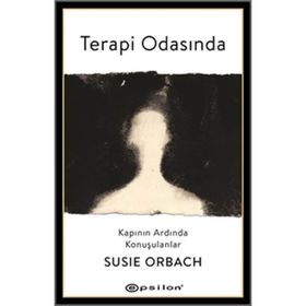 Terapi Odasında : Kapının Ardında Konuşulanlar / Susie Orbach