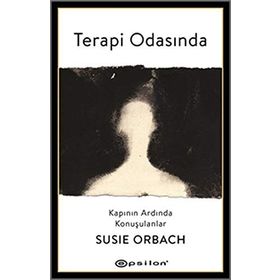 Terapi Odasında : Kapının Ardında Konuşulanlar / Susie Orbach