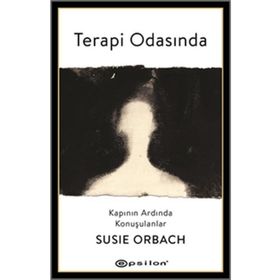 Terapi Odasında : Kapının Ardında Konuşulanlar / Susie Orbach