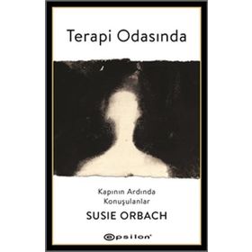 Terapi Odasında : Kapının Ardında Konuşulanlar / Susie Orbach