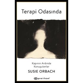 Terapi Odasında : Kapının Ardında Konuşulanlar / Susie Orbach