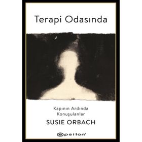 Terapi Odasında : Kapının Ardında Konuşulanlar / Susie Orbach