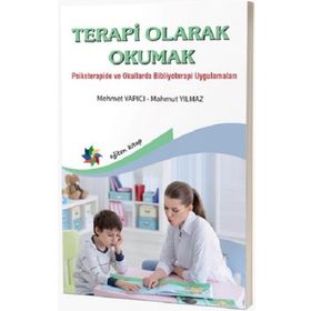 Terapi Olarak Okumak Psikoterapide ve Okullarda Bibliyoterapi Uygulamaları - Mahmut Yılmaz (ISBN:9786258297997)