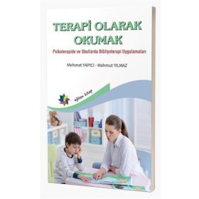 Terapi Olarak Okumak Psikoterapide ve Okullarda Bibliyoterapi Uygulamaları - Mahmut Yılmaz (ISBN:9786258297997)