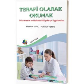 Terapi Olarak Okumak Psikoterapide ve Okullarda Bibliyoterapi Uygulamaları - Mahmut Yılmaz (ISBN:9786258297997)