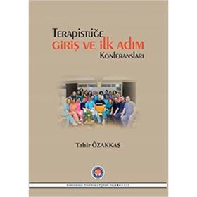 Terapistliğe Giriş ve İlk Adım Konferansları - Tahir Özakkaş