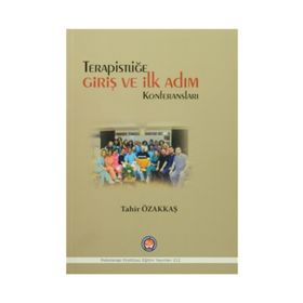 Terapistliğe Giriş ve İlk Adım Konferansları - Tahir Özakkaş