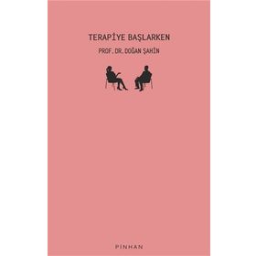 Terapiye Başlarken - Doğan Şahin