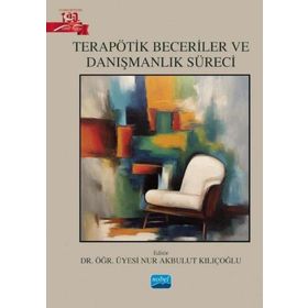 Terapötik Beceriler ve Danışmanlık Süreci - Nobel Akademik Yayıncılık