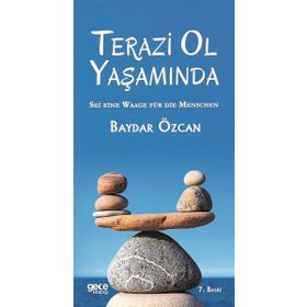 TERAZI OL YAŞAMINDA SEE EINE WAAGE IM LEBEN - BAYDAR ÖZCAN