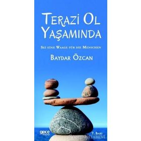 TERAZI OL YAŞAMINDA SEE EINE WAAGE IM LEBEN - BAYDAR ÖZCAN