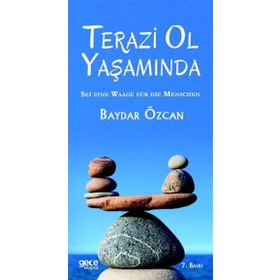 TERAZI OL YAŞAMINDA SEE EINE WAAGE IM LEBEN - BAYDAR ÖZCAN