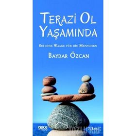 TERAZI OL YAŞAMINDA SEE EINE WAAGE IM LEBEN - BAYDAR ÖZCAN
