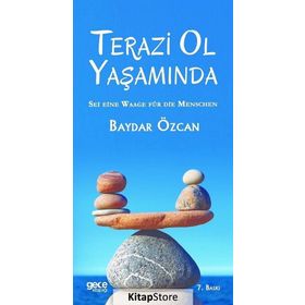 TERAZI OL YAŞAMINDA SEE EINE WAAGE IM LEBEN - BAYDAR ÖZCAN