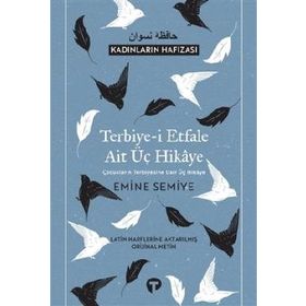 Terbiye-i Etfale Ait Üç Hikaye - Emine Semiye