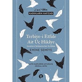 Terbiye-i Etfale Ait Üç Hikaye - Emine Semiye