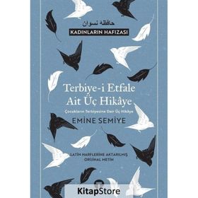 Terbiye-i Etfale Ait Üç Hikaye - Emine Semiye