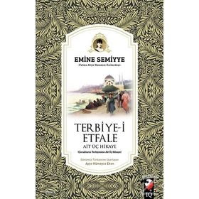 Terbiye-i Etfale Ait Üç Hikaye - Emine Semiyye