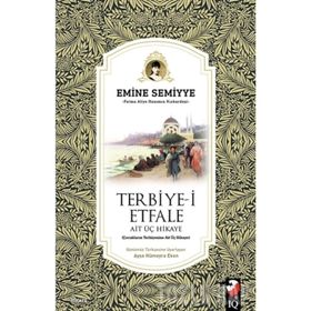Terbiye-i Etfale Ait Üç Hikaye - Emine Semiyye
