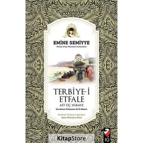 Terbiye-i Etfale Ait Üç Hikaye - Emine Semiyye