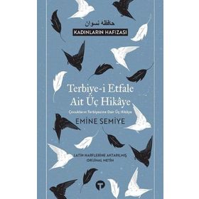 Terbiye-i Etfale Ait Üç Hikaye - Emine Semiyye