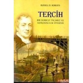 TERCIH BIR SERBEST TICARET VE KORUMACILIK ÖYKÜSÜ - RUSSEL D. ROBERTS