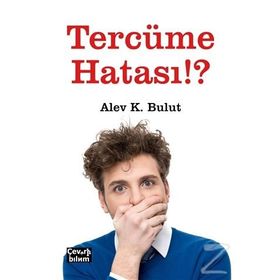 Tercüme Hatası!? - Alev K. Bulut