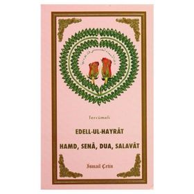Tercümeli Edell-Ul-Hayrat Hamd, Sena, Salavat - İsmail Çetin