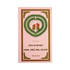 Tercümeli Edell-Ul-Hayrat Hamd, Sena, Salavat - İsmail Çetin