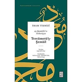 Tercümetüş-Şemail - Eş-Şemailün-Nebeviyye - Ketebe Yayınları