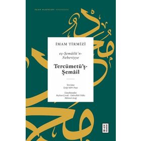 Tercümetüş-Şemail - Eş-Şemailün-Nebeviyye - Ketebe Yayınları