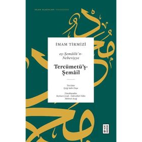 Tercümetüş-Şemail - Eş-Şemailün-Nebeviyye - Ketebe Yayınları