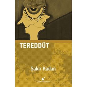 Tereddüt Şakir Kadan