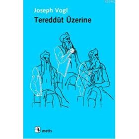 TEREDDÜT ÜZERİNE - JOSEPH VOGL