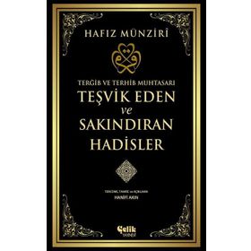 Terğib ve Terhib Muhtasarı Teşvik Eden ve Sakındıran Hadisler - Hafız el-Münziri