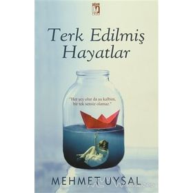 Terk Edilmiş Hayatlar - Mehmet Uysal